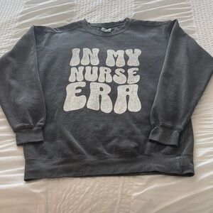 Comfort Colors Charcoal Sweatshirt - “In My Nurse Era” size medium